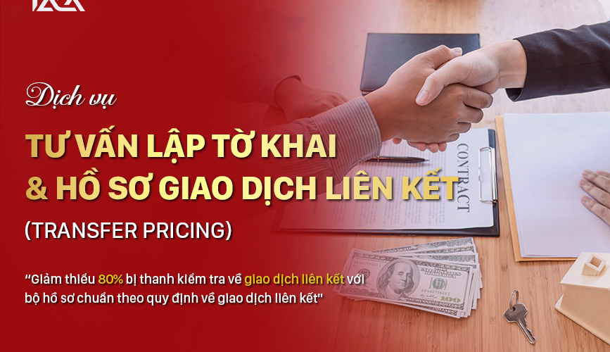 Dịch vụ tư vấn lập tờ khai và hồ sơ giao dịch liên kết (Transfer pricing)